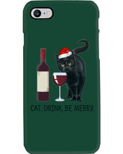 Load image into Gallery viewer, Cat Drink And Be Merry Meaningful Gift For Women Phone case