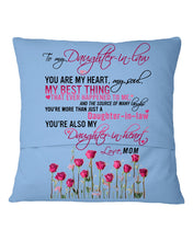 Load image into Gallery viewer, Mom Gift For Daughter-In-Law You Are My Heart My Best Thing Pillow Cover