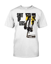 Load image into Gallery viewer, Shut Up Legs Unique Custom Design For Cycling Lovers Guys Tee