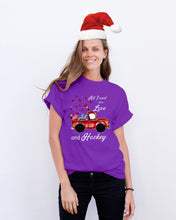 Load image into Gallery viewer, All I Need Are Love And Hockey Gift For Hockey Players Guys Tee