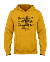 Load image into Gallery viewer, One Day I Won't Be Able To Do This Today Is Not That Day Gift For Men Hoodie
