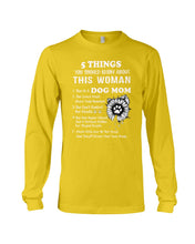 Load image into Gallery viewer, 5 Things You Should Know About This Woman Dog Mom Unisex Long Sleeve