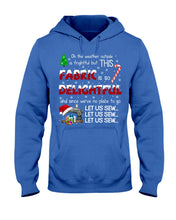 Load image into Gallery viewer, Weather Outside Frightful Sewing Let Us Sew Hoodie