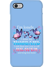 Load image into Gallery viewer, I'm Lonely I Miss My Husband Butterfly Gift For Lover Phone case