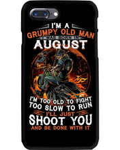 Load image into Gallery viewer, August Grumpy Old Man Will Just Shoot You For Birthday Gift Phone case