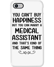 Load image into Gallery viewer, You Can't Buy Happiness But You Can Marry A Medical Assistant Gift For Girls Phone case