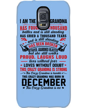 Load image into Gallery viewer, I’m The Crazy Grandma Who Was Born In December Has Fought A Thousand Custom Phone case