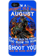 Load image into Gallery viewer, August Grumpy Old Man Will Just Shoot You For Birthday Gift Phone case
