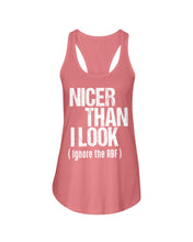 Load image into Gallery viewer, Nicer Than I Look Ignore The RBF Special Custom Design Ladies Flowy Tank