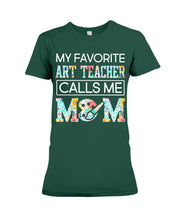 Load image into Gallery viewer, My Favorite Art Teacher Calls Me Mom For Personalized Job Gift Ladies Tee