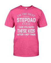Load image into Gallery viewer, I'm The Best Stepdad Gift For Family Guys Tee