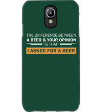 Load image into Gallery viewer, The Difference Between A Beer And Your Opinion Custom Design Phone case