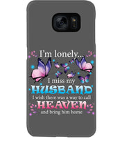 Load image into Gallery viewer, I'm Lonely I Miss My Husband Butterfly Gift For Lover Phone case