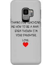 Load image into Gallery viewer, Thanks For Teaching Me How To Be A Man Phone case