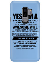 Load image into Gallery viewer, I'm A Spoiled Husband But Not Yours - Awesome Wife Who Was Born In January Phone case