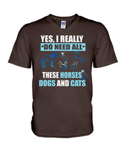 Load image into Gallery viewer, I Do Need All These Horses Dogs And Cats Guys V-Neck
