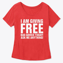Load image into Gallery viewer, I'm Giving Free Bad Advice Today Ask Me Anything Trending Ladies Tee
