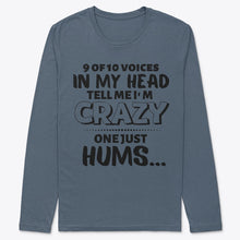 Load image into Gallery viewer, 9 Of 10 Voices In My Head Tell Me I'm Crazy One Just Hums Unisex Long Sleeve