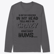 Load image into Gallery viewer, 9 Of 10 Voices In My Head Tell Me I'm Crazy One Just Hums Unisex Long Sleeve