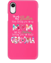 Load image into Gallery viewer, The Only Thing Better Than Having You As Mom Special Custom Design Phone case