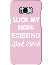 Load image into Gallery viewer, Suck My Non Existing Dick Bitch Gift For Women Phone case