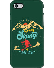 Load image into Gallery viewer, I'm Retired Skiing Is My Job Mountainous Terrain Phone case