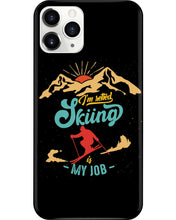 Load image into Gallery viewer, I'm Retired Skiing Is My Job Mountainous Terrain Phone case