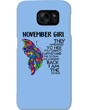Load image into Gallery viewer, Birthday Gift For November Girl They Whispered To Her You Cannot Withstand The Storm Phone case
