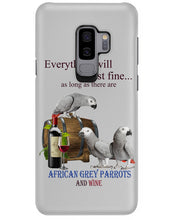 Load image into Gallery viewer, Everything Will Be Just Fine African Grey Parrot And Wine Gift For Bird Lovers Phone case