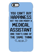 Load image into Gallery viewer, You Can't Buy Happiness But You Can Marry A Medical Assistant Gift For Girls Phone case