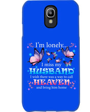 Load image into Gallery viewer, I'm Lonely I Miss My Husband Butterfly Gift For Lover Phone case