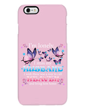 Load image into Gallery viewer, I'm Lonely I Miss My Husband Butterfly Gift For Lover Phone case