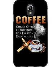 Load image into Gallery viewer, Coffee Christ Offers Forgiveness For Everyone Everywhere Phone case