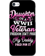 Load image into Gallery viewer, Daughter Of A Veteran Freedom Isn't Free Gift For Daughter Phone case