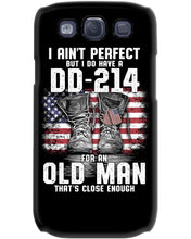 Load image into Gallery viewer, I Ain't Perfect But I Do Have A DD-214 For An Old Man Trending Phone case