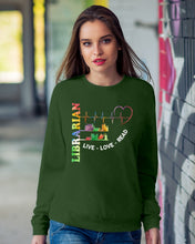 Load image into Gallery viewer, Librarian Live Love Read Special Custom Design Sweatshirt