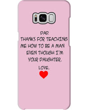 Load image into Gallery viewer, Thanks For Teaching Me How To Be A Man Phone case