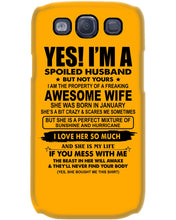 Load image into Gallery viewer, I'm A Spoiled Husband But Not Yours - Awesome Wife Who Was Born In January Phone case