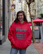 Load image into Gallery viewer, I Can't Fix Stupid But I An Sadate It Gift For Girls Hoodie