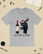 Load image into Gallery viewer, Cat Drink And Be Merry Meaningful Gift For Women Guys Tee