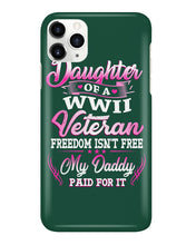 Load image into Gallery viewer, Daughter Of A Veteran Freedom Isn't Free Gift For Daughter Phone case