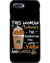 Load image into Gallery viewer, The Quarantine Time With Yarn And Coffee Gift For Women Phone case