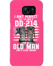 Load image into Gallery viewer, I Ain't Perfect But I Do Have A DD-214 For An Old Man Trending Phone case