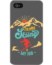 Load image into Gallery viewer, I'm Retired Skiing Is My Job Mountainous Terrain Phone case