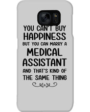 Load image into Gallery viewer, You Can't Buy Happiness But You Can Marry A Medical Assistant Gift For Girls Phone case