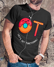 Load image into Gallery viewer, Gift For Occupational Therapist Let's Get Functional Guys Tee
