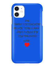 Load image into Gallery viewer, Thanks For Teaching Me How To Be A Man Phone case