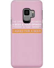 Load image into Gallery viewer, The Difference Between A Beer And Your Opinion Custom Design Phone case