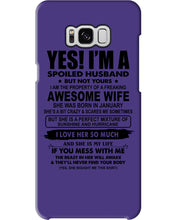 Load image into Gallery viewer, I'm A Spoiled Husband But Not Yours - Awesome Wife Who Was Born In January Phone case