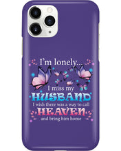 Load image into Gallery viewer, I'm Lonely I Miss My Husband Butterfly Gift For Lover Phone case